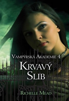 Richelle Mead - Vampýrska akademie IV.diel
